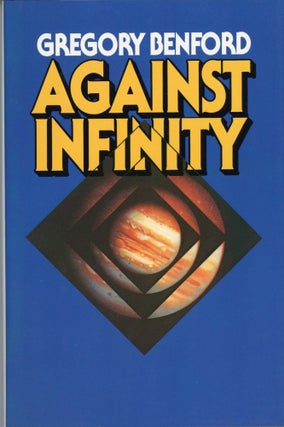 Item #29532 AGAINST INFINITY. Gregory Benford