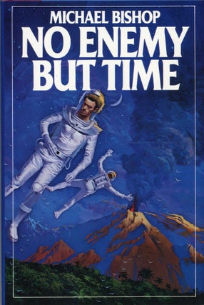 Item #29562 NO ENEMY BUT TIME. Michael Bishop