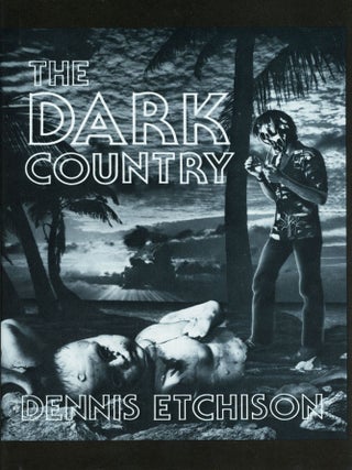 Item #29567 THE DARK COUNTRY. Dennis Etchison