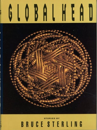 Item #29613 GLOBALHEAD: STORIES. Bruce Sterling