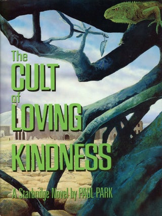 Item #29628 THE CULT OF LOVING KINDNESS. Paul Park