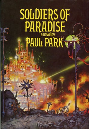 Item #29629 SOLDIERS OF PARADISE. Paul Park