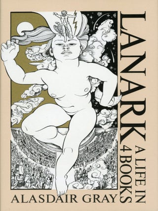Item #29631 LANARK: A LIFE IN 4 BOOKS. Alasdair Gray