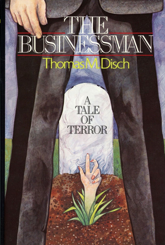 Item #29640 THE BUSINESSMAN: A TALE OF TERROR. Thomas M. Disch.