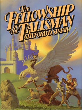 Item #29654 THE FELLOWSHIP OF THE TALISMAN. Clifford Simak
