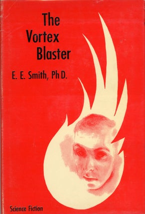 Item #29656 THE VORTEX BLASTER. Edward Smith