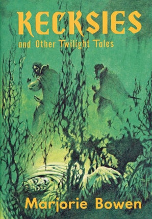 Item #29710 KECKSIES AND OTHER TWILIGHT TALES. Marjorie Bowen, Gabrielle Margaret Vere Campbell Long