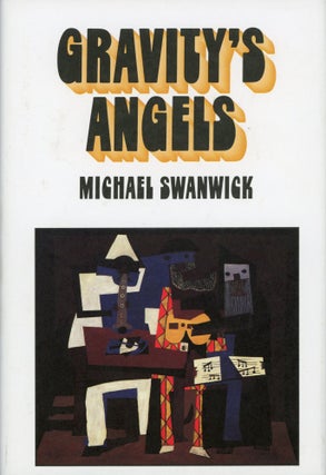 Item #29732 GRAVITY'S ANGELS: 13 STORIES. Michael Swanwick