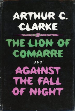 Item #29759 THE LION OF COMARRE & AGAINST THE FALL OF NIGHT. Arthur C. Clarke