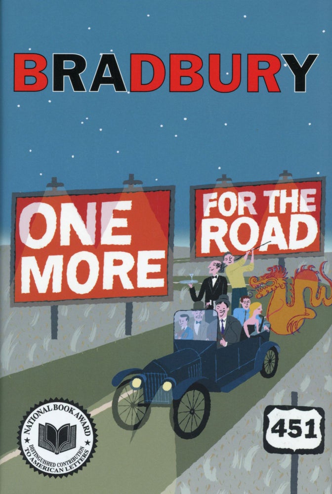 Item #29781 ONE MORE FOR THE ROAD: A NEW STORY COLLECTION. Ray Bradbury.