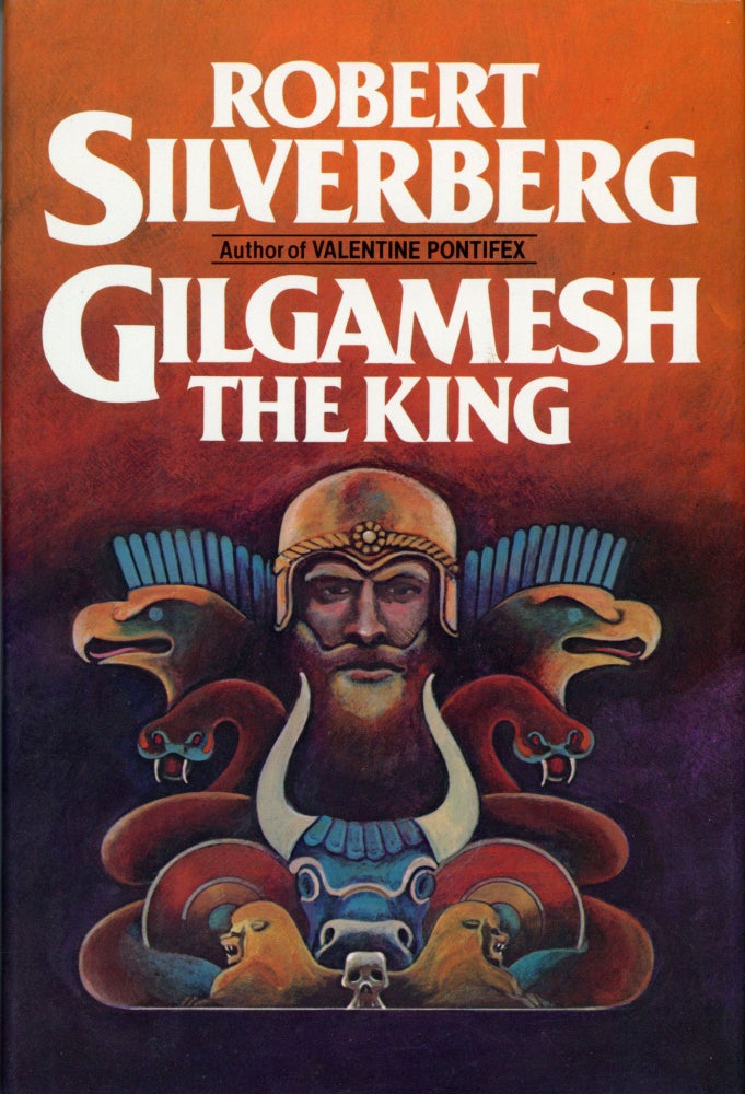 Item #29818 GILGAMESH THE KING. Robert Silverberg.