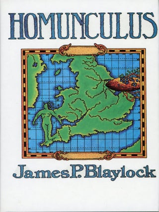 Item #29827 HOMUNCULUS. James P. Blaylock