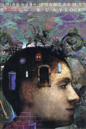 Item #29829 THIRTEEN PHANTASMS. James P. Blaylock