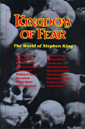 Item #29838 KINGDOM OF FEAR: THE WORLD OF STEPHEN KING. Stephen King, Tim Underwood, Chuck Miller