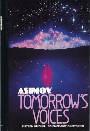 Item #29854 ISSAC ASIMOV'S TOMORROW'S VOICES. Collected by the Editors of Isaac Asimov's Science...