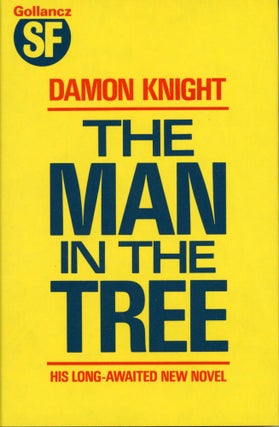 Item #29884 THE MAN IN THE TREE. Damon Knight