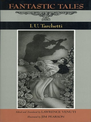 Item #29891 FANTASTIC TALES ... Edited and Translated by Lawrence Venuti. Iginio Ugo Tarchetti