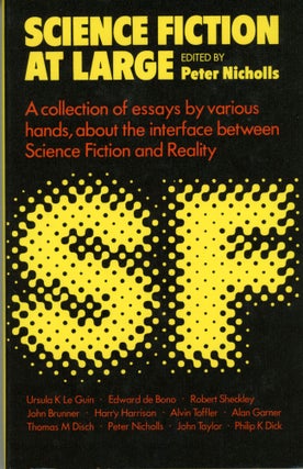 Item #29892 SCIENCE FICTION AT LARGE: A COLLECTION OF ESSAYS... ABOUT THE INTERFACE BETWEEN...