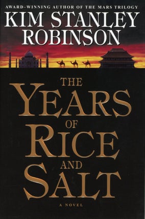 Item #29914 THE YEARS OF RICE AND SALT. Kim Stanley Robinson