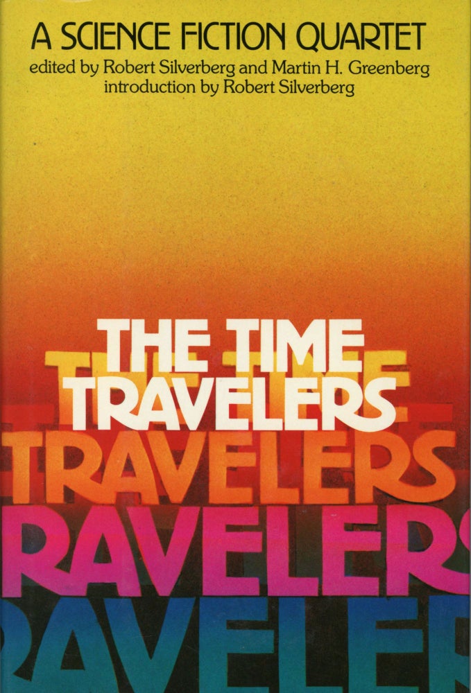 Item #29924 THE TIME TRAVELERS: A SCIENCE FICTION QUARTET. Robert Silverberg, Martin H. Greenberg.