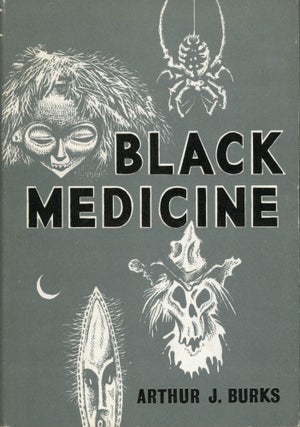 Item #29972 BLACK MEDICINE. Arthur J. Burks