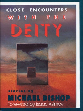 Item #29974 CLOSE ENCOUNTERS WITH THE DEITY. Michael Bishop