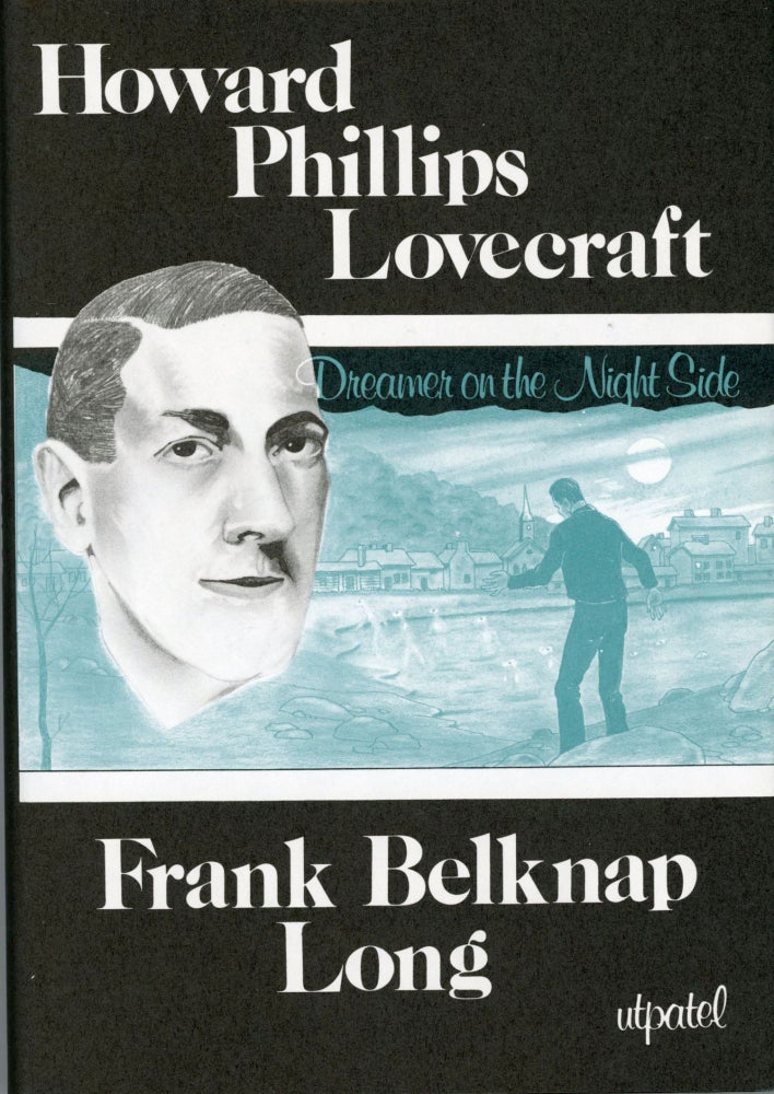 Item #29982 HOWARD PHILLIPS LOVECRAFT: DREAMER ON THE NIGHTSIDE. Howard Phillips Lovecraft, Frank Belknap Long.