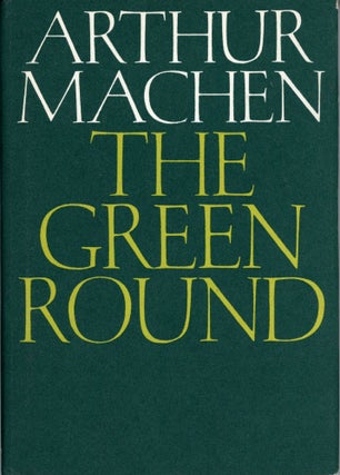 Item #29988 THE GREEN ROUND. Arthur Machen