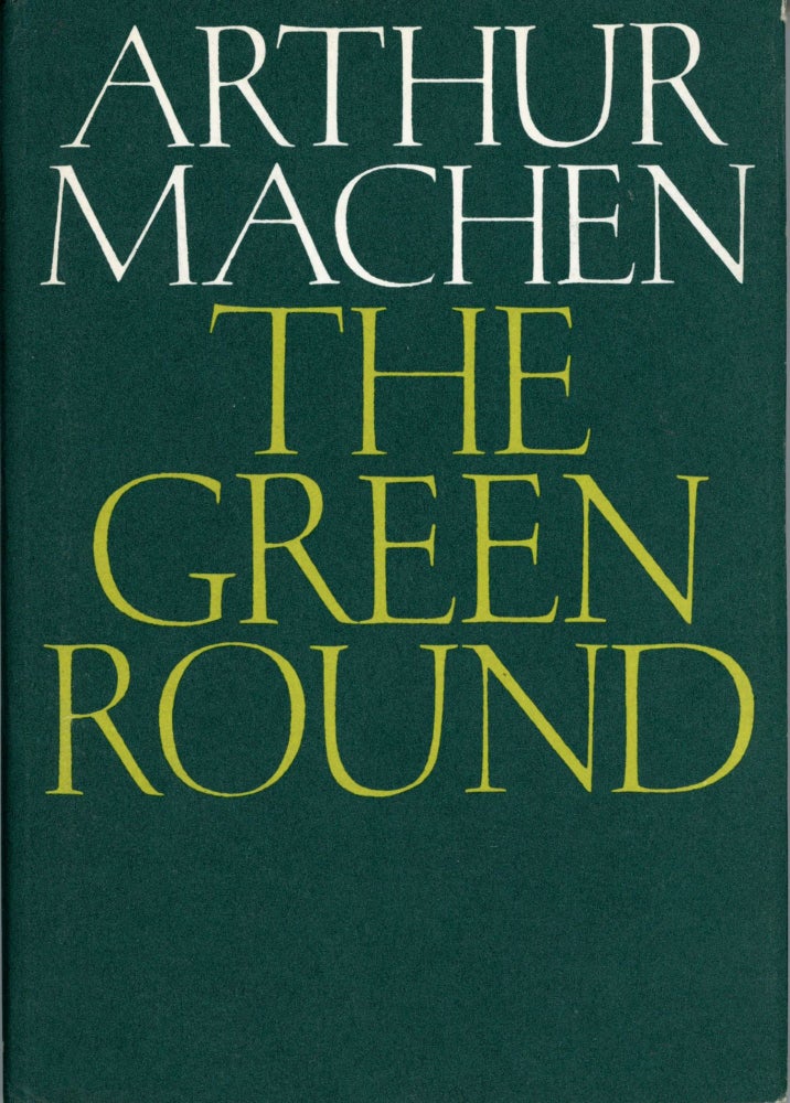 Item #29988 THE GREEN ROUND. Arthur Machen.