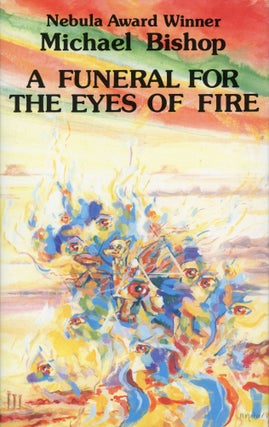 Item #30012 A FUNERAL FOR THE EYES OF FIRE. Michael Bishop