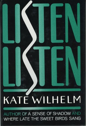 Item #30018 LISTEN, LISTEN. Kate Wilhelm