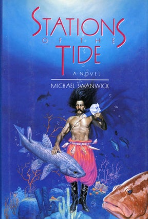 Item #30021 STATIONS OF THE TIDE. Michael Swanwick