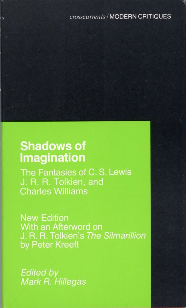 Item #30044 SHADOWS OF IMAGINATION: THE FANTASIES OF C. S. LEWIS, J. R. R. TOLKIEN AND CHARLES WILLIAMS. Mark R. Hillegas.