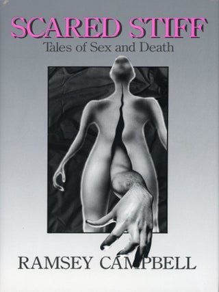 Item #30071 SCARED STIFF: TALES OF SEX AND DEATH. Ramsey Campbell