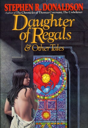 Item #30092 DAUGHTER OF REGALS AND OTHER TALES. Stephen R. Donaldson