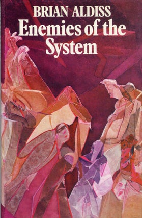 Item #30130 ENEMIES OF THE SYSTEM: A TALE OF HOMO UNIFORMIS. Brian Aldiss