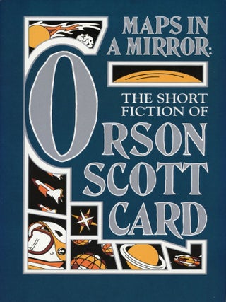 Item #30156 MAPS IN A MIRROR: THE SHORT FICTION OF ORSON SCOTT CARD. Orson Scott Card