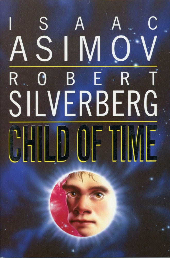Item #30164 CHILD OF TIME. Isaac Asimov, Robert Silverberg.