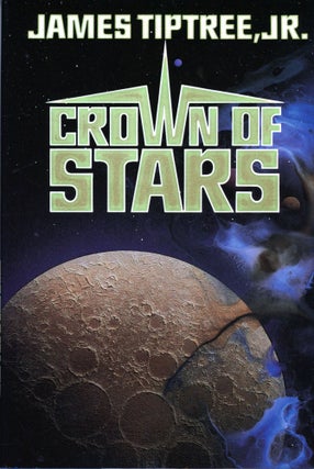 Item #30168 CROWN OF STARS. James Tiptree, Jr, Alice Sheldon