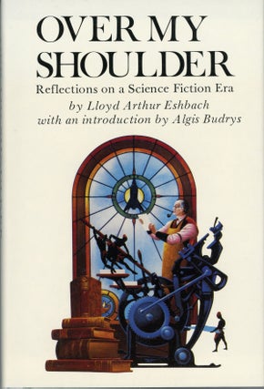 Item #30172 OVER MY SHOULDER: REFLECTIONS ON A SCIENCE FICTION ERA. Lloyd Arthur Eshbach