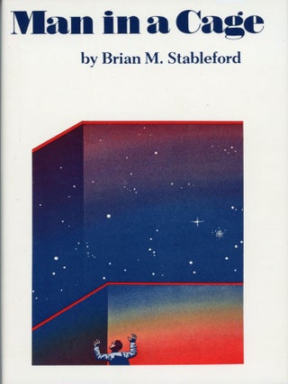 Item #30176 MAN IN A CAGE. Brian M. Stableford