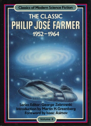 Item #30193 THE CLASSIC PHILIP JOSE FARMER 1952-1964. Philip Jose Farmer