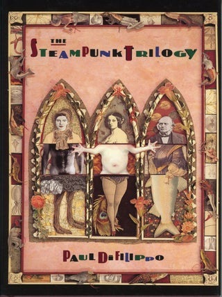 Item #30195 THE STEAMPUNK TRILOGY: VICTORIA, HOTTENTOTS, WALT AND EMILY. Paul Di Filippo