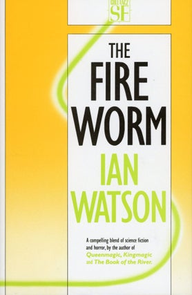 Item #30202 THE FIRE WORM. Ian Watson