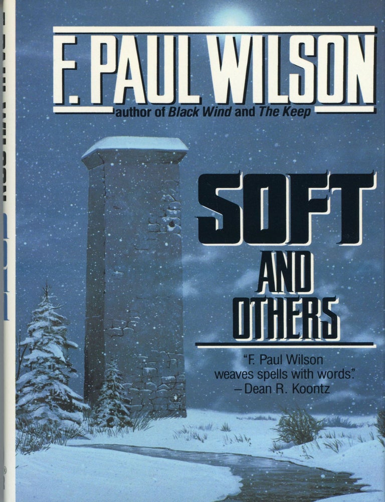 SOFT AND OTHERS: 16 STORIES OF WONDER AND DREAD. Wilson, Paul.