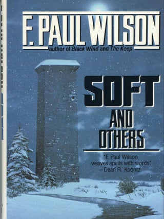 Item #30216 SOFT AND OTHERS: 16 STORIES OF WONDER AND DREAD. Wilson, Paul
