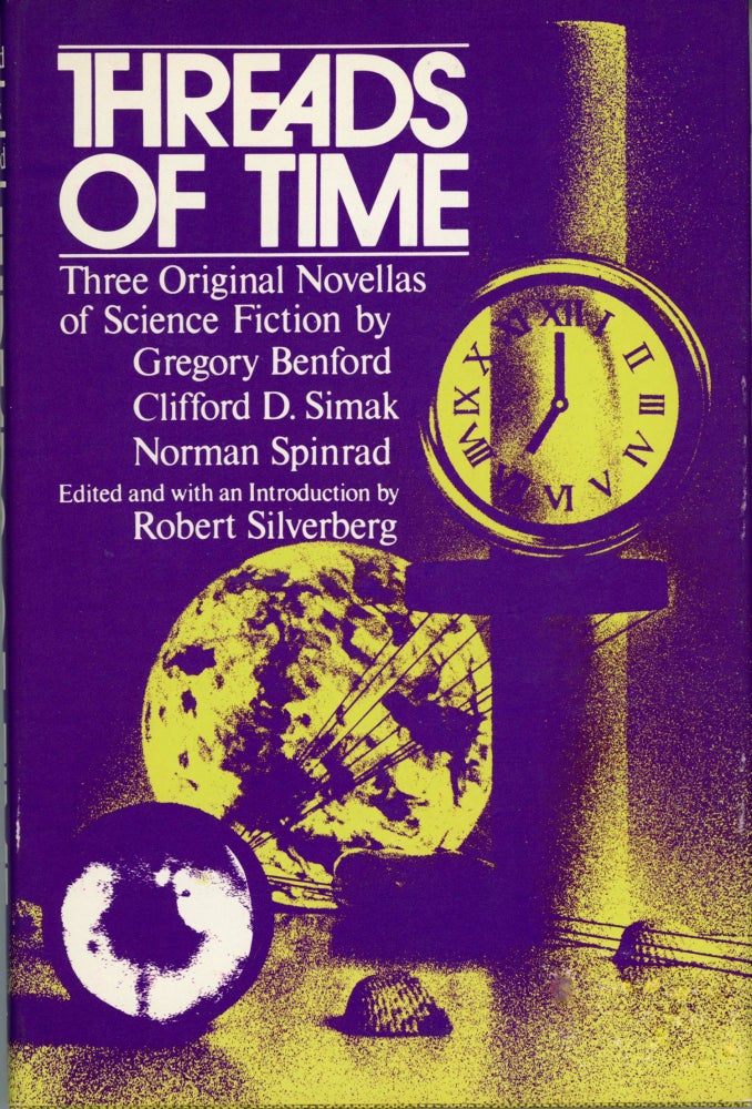 Item #30237 THREADS OF TIME: THREE ORIGINAL NOVELLAS OF SCIENCE FICTION. Robert Silverberg.