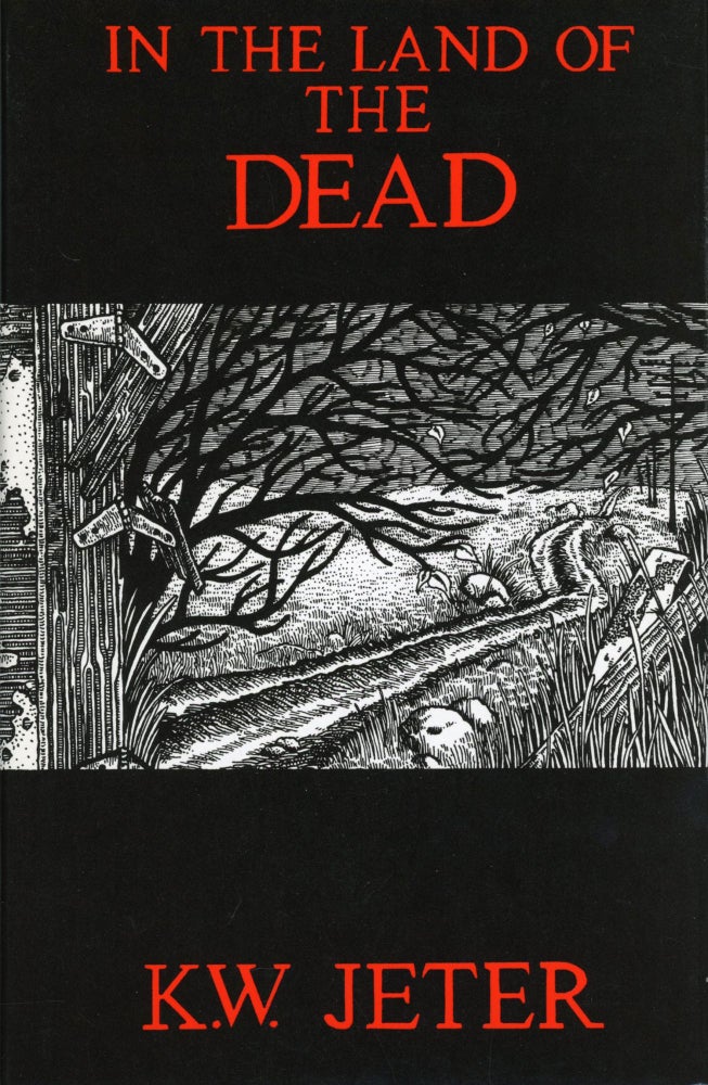 Item #30266 IN THE LAND OF THE DEAD. K. W. Jeter.