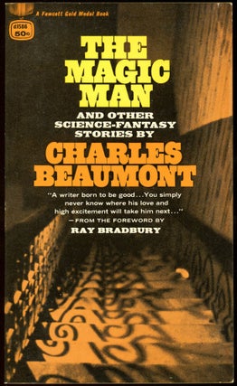 Item #30313 THE MAGIC MAN: AND OTHER SCIENCE-FANTASY STORIES. Charles Beaumont, Charles Leroy Nutt