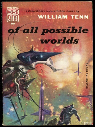 Item #30328 OF ALL POSSIBLE WORLDS. William Tenn, Philip J. Klass